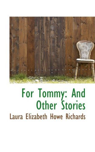 Cover for Laura Elizabeth Howe Richards · For Tommy: and Other Stories (Paperback Book) (2008)