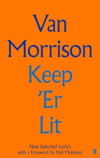 Cover for Van Morrison · Keep Er Lit: New Selected Lyrics (Gebundenes Buch) (2020)