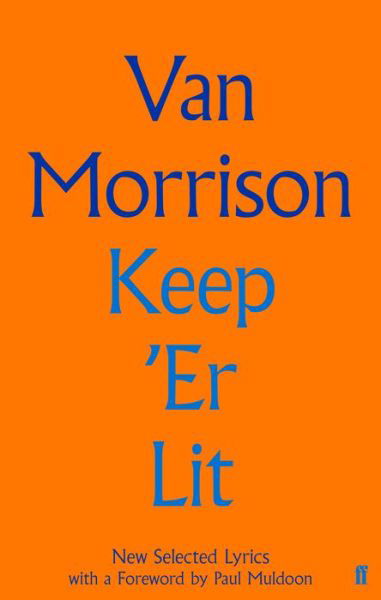 Cover for Van Morrison · Keep Er Lit: New Selected Lyrics (Inbunden Bok) (2020)