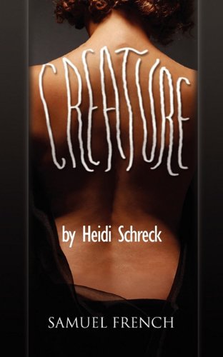 Cover for Heidi Schreck · Creature (Paperback Book) [Samuel French Acting edition] (2011)