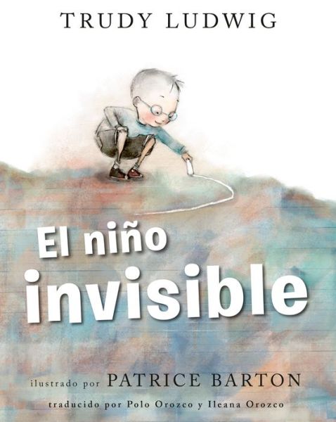 Cover for Trudy Ludwig · El nino invisible (Hardcover Book) [The Invisible Boy Spanish edition] (2022)