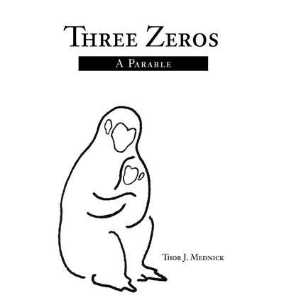 Cover for Thor J Mednick · Three Zeros: a Parable (Paperback Book) (2002)