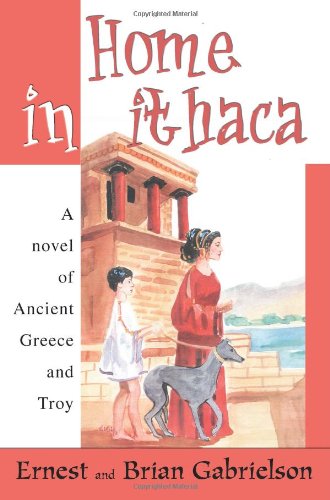 Cover for Brian Gabrielson · Home in Ithaca: a Novel of Ancient Greece and Troy (Paperback Book) (2004)