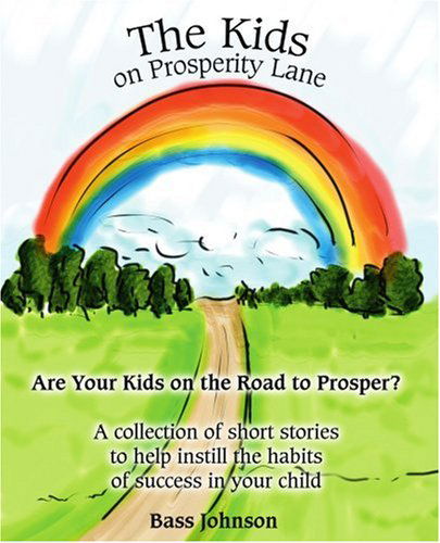 Cover for Bass Johnson · The Kids on Prosperity Lane: Are Your Kids on the Road to Prosper? (Paperback Book) (2005)