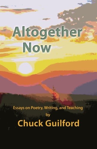 Cover for Chuck Guilford · Altogether Now: Essays on Poetry, Writing, and Teaching (Paperback Book) (2011)