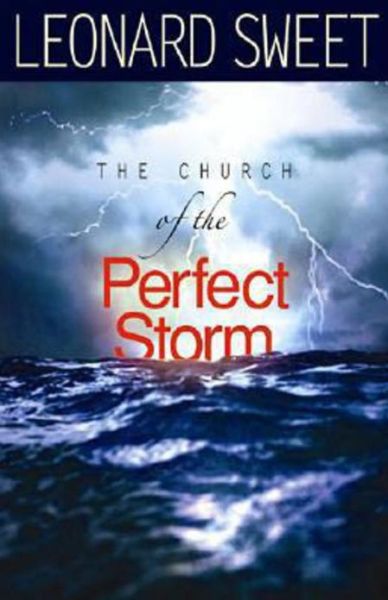 Cover for Leonard Sweet · The Church of the Perfect Storm (Paperback Book) (2008)