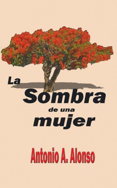 Cover for Antonio a Alonso · La Sombra De Una Mujer (Paperback Book) [Spanish edition] (2014)