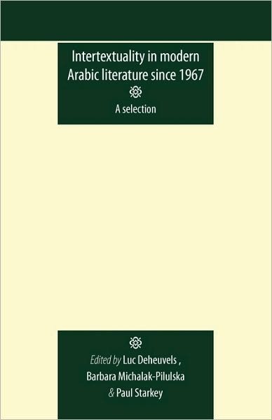 Cover for Luc Deheuvels · Intertextuality in Modern Arabic Literature Since 1967 - Durham Modern Languages Series (Taschenbuch) (2009)