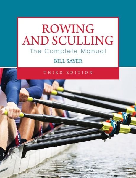 Rowing and Sculling - Bill Sayer - Livros - The Crowood Press Ltd - 9780719809897 - 1 de maio de 2013