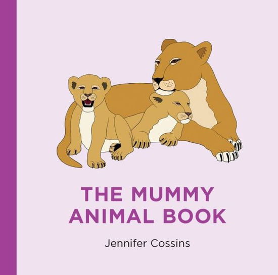 Cover for Jennifer Cossins · The Mummy Animal Book (Hardcover Book) (2020)