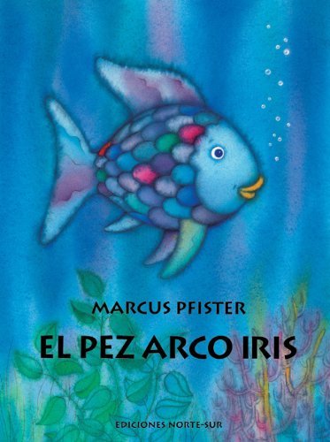 El Pez Arco Iris / Rainbow Fish - Rainbow Fish - Marcus Pfister - Bøker - North-South Books - 9780735821897 - 1. april 2008