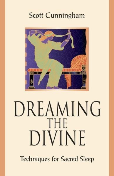 Cover for Scott Cunningham · Dreaming the Divine: Techniques for Sacred Sleep (Paperback Bog) [Annotated edition] (2016)