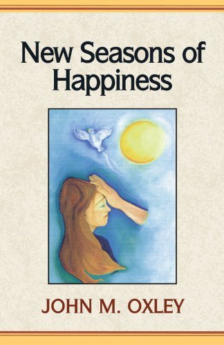 Cover for John M. Oxley · New Seasons of Happiness (Paperback Bog) (1999)
