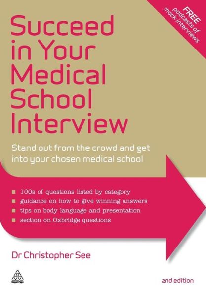 Cover for Dr. Christopher See · Succeed in Your Medical School Interview: Stand Out from the Crowd and Get into Your Chosen Medical School (Taschenbuch) [2 Revised edition] (2015)