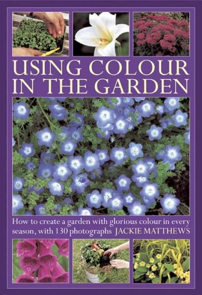 Cover for Jackie Matthews · Using Colour in the Gardens (Hardcover Book) (2013)