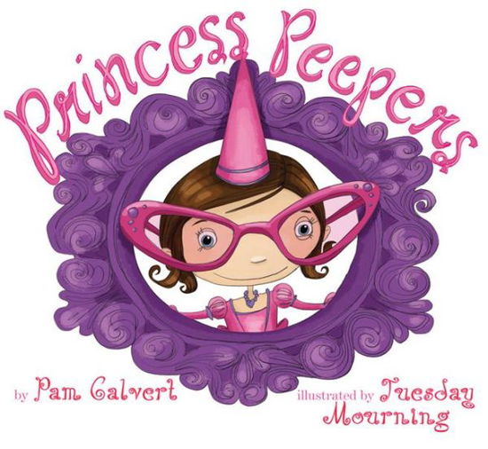 Cover for Pam Calvert · Princess Peepers (Paperback Book) (2012)