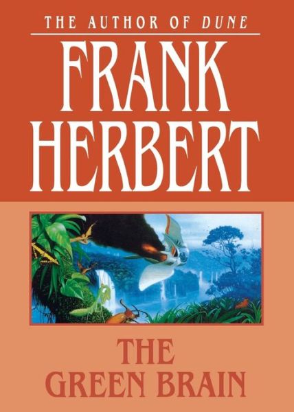 The Green Brain - Frank Herbert - Kirjat - Tor Books - 9780765378897 - maanantai 16. syyskuuta 2002