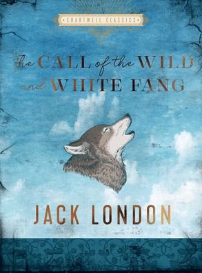 The Call of the Wild and White Fang - Chartwell Classics - Jack London - Livros - Quarto Publishing Group USA Inc - 9780785839897 - 5 de abril de 2022