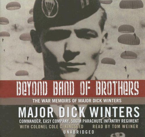 Beyond Band of Brothers: the War Memoirs of Major Dick Winters - Cole C. Kingseed - Äänikirja - Blackstone Audio Inc. - 9780786168897 - lauantai 1. huhtikuuta 2006