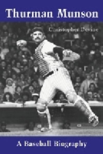 Cover for Christopher Devine · Thurman Munson: A Baseball Biography (Paperback Book) (2001)