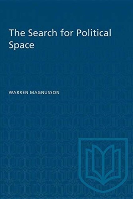Warren Magnusson · The Search for Political Space: Globalization, Social Movements and the Urban Political Experience - Comparative Political Economy & Public Policy S. (Pocketbok) (1991)