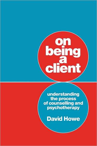 Cover for David Howe · On Being a Client: Understanding the Process of Counselling and Psychotherapy (Pocketbok) (1993)