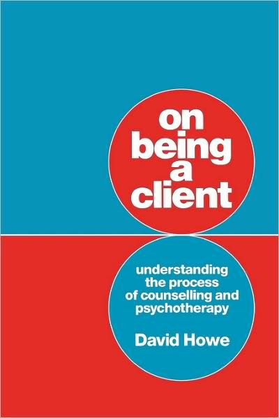 Cover for David Howe · On Being a Client: Understanding the Process of Counselling and Psychotherapy (Taschenbuch) (1993)