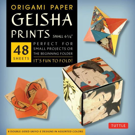 Cover for Origami Paper Geisha Prints Paper · Origami Paper Geisha Prints 48 Sheets 6 3/4&quot; (17 cm): Large Tuttle Origami Paper: Origami Sheets Printed with 8 Different Designs (Instructions for 6 Projects Included) - Tuttle Specials (Stationery) (2021)