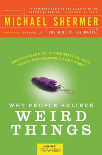 Cover for Michael Shermer · Why People Believe Weird Things: Pseudoscience, Superstition, and Other Confusions of Our Time (Paperback Book) [Revised &amp; Enlarged edition] (2002)