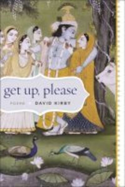 Cover for David Kirby · Get Up, Please: Poems (Hardcover Book) (2016)