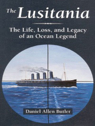 The "Lusitania" - Daniel Allen Butler - Books - Stackpole Books - 9780811709897 - September 1, 2000