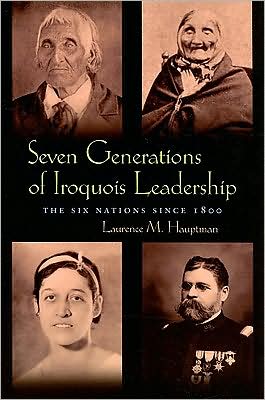 Cover for Laurence M. Hauptman · Seven Generations of Iroquois Leadership: The Six Nations since 1800 - The Iroquois and Their Neighbors (Taschenbuch) (2008)