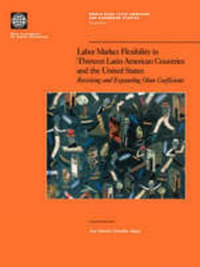 Cover for Jose Antonio Gonzalez Anaya · Labor Market Flexibility in Thirteen Latin American Countries and the United States (Latin America and Caribbean Studies) (Taschenbuch) (1999)