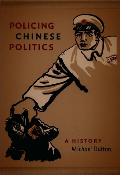 Cover for Michael Dutton · Policing Chinese Politics: A History - Asia-Pacific: Culture, Politics, and Society (Paperback Book) (2005)