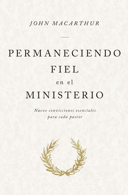 Permaneciendo fiel en el ministerio - John MacArthur - Books - Portavoz - 9780825458897 - September 24, 2019