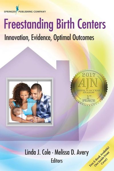 Cover for Freestanding Birth Centers: Innovation, Evidence, Optimal Outcomes (Paperback Book) (2017)