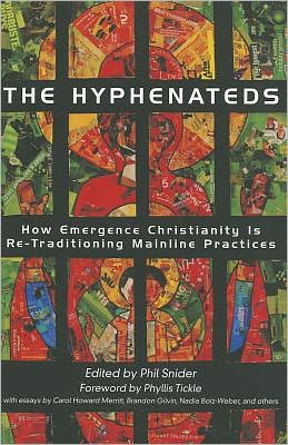 Cover for Phil Snider · The Hyphenateds: How Emergence Christianity is Re-traditioning Mainline Practices (Paperback Book) (2011)