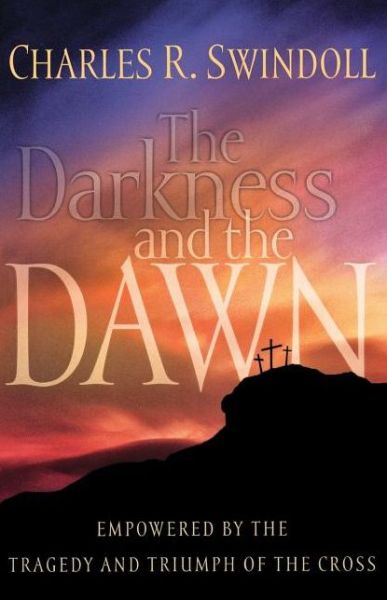 Cover for Charles Swindoll · Darkness and the Dawn The (Paperback Book) (2006)