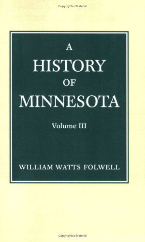 History of Minnesota V3 - William Folwell - Livres - Minnesota Historical Society Press - 9780873514897 - 26 mai 2006