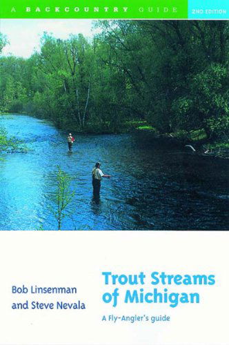 Trout Streams of Michigan: a Fly-angler's Guide - Steve Nevala - Books - Countryman Press - 9780881504897 - May 17, 2001