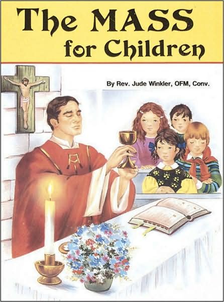 Cover for Rev. Jude Winkler Ofm Conv. · The Mass for Children (Pack of 10) (Paperback Book) (2011)