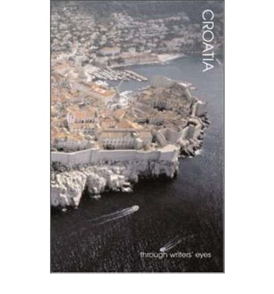 Cover for Barnaby Rogerson · Croatia - Through Writers' Eyes (Taschenbuch) (2006)