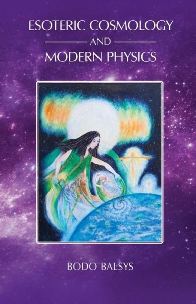 Cover for Bodo Balsys · Esoteric Cosmology and Modern Physics (Paperback Book) (2020)