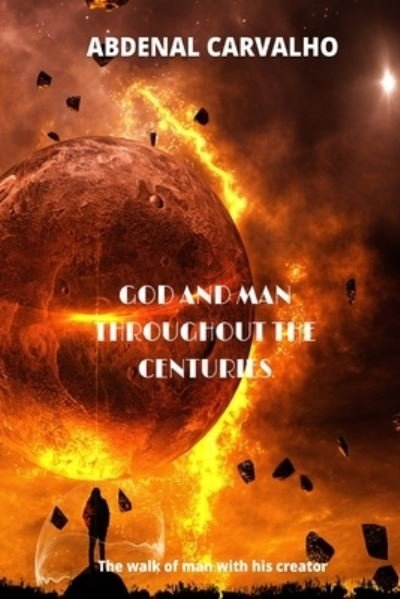 Cover for Abdenal Carvalho · God and Man Through the Ages (Paperback Book) (2024)