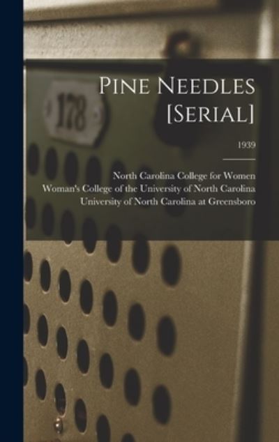 Cover for North Carolina College for Women · Pine Needles [serial]; 1939 (Hardcover Book) (2021)