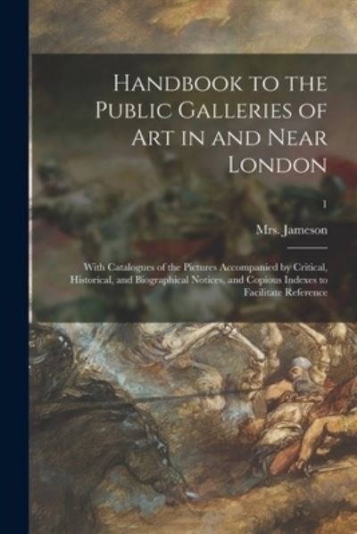 Cover for Mrs (anna) 1794-1860 Jameson · Handbook to the Public Galleries of Art in and Near London (Paperback Bog) (2021)