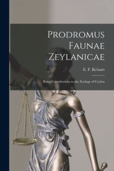 Cover for E F (Edward Frederick) 18 Kelaart · Prodromus Faunae Zeylanicae: Being Contributions to the Zoology of Ceylon (Paperback Bog) (2021)