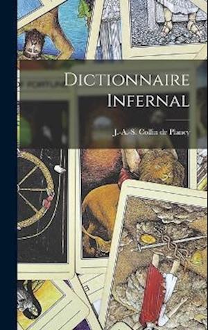 Cover for J. -A -S (Jacques-A Collin de Plancy · Dictionnaire Infernal (Book) (2022)