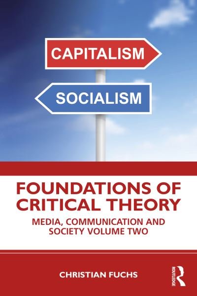 Cover for Fuchs, Christian (Paderborn University, Germany) · Foundations of Critical Theory: Media, Communication and Society Volume Two (Paperback Book) (2021)