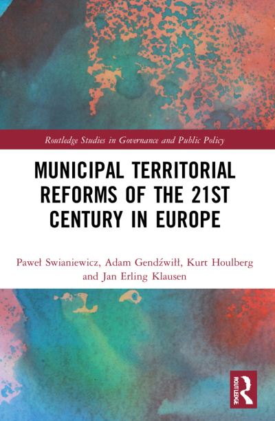 Cover for Swianiewicz, Pawel (University of Warsaw, Poland) · Municipal Territorial Reforms of the 21st Century in Europe - Routledge Studies in Governance and Public Policy (Paperback Book) (2024)